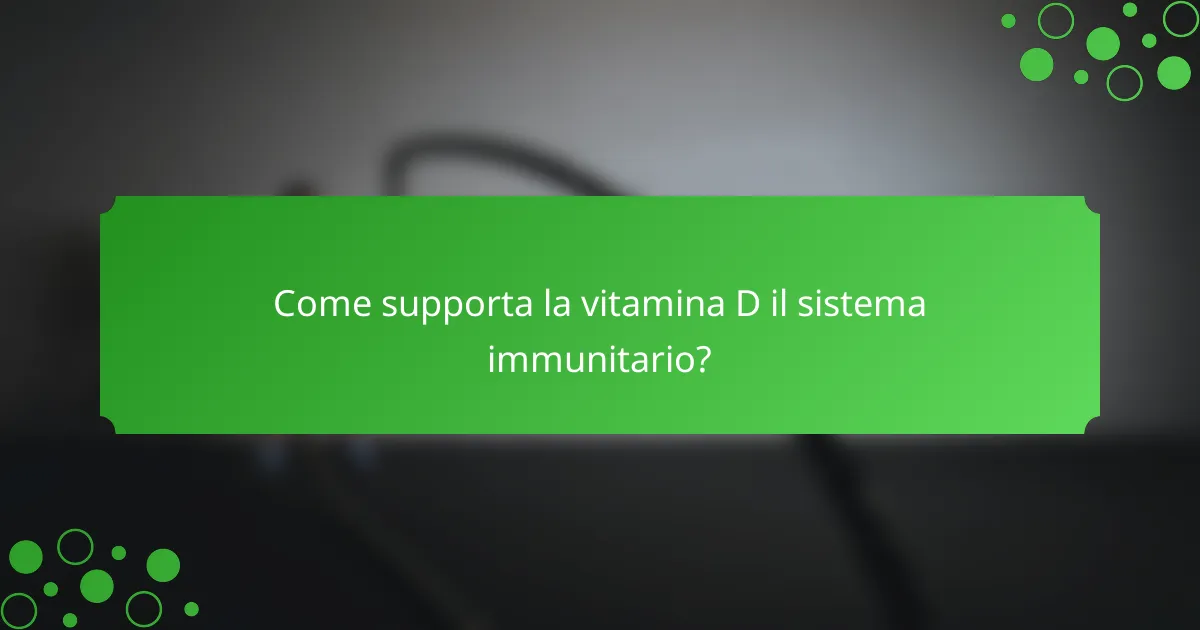 Come supporta la vitamina D il sistema immunitario?