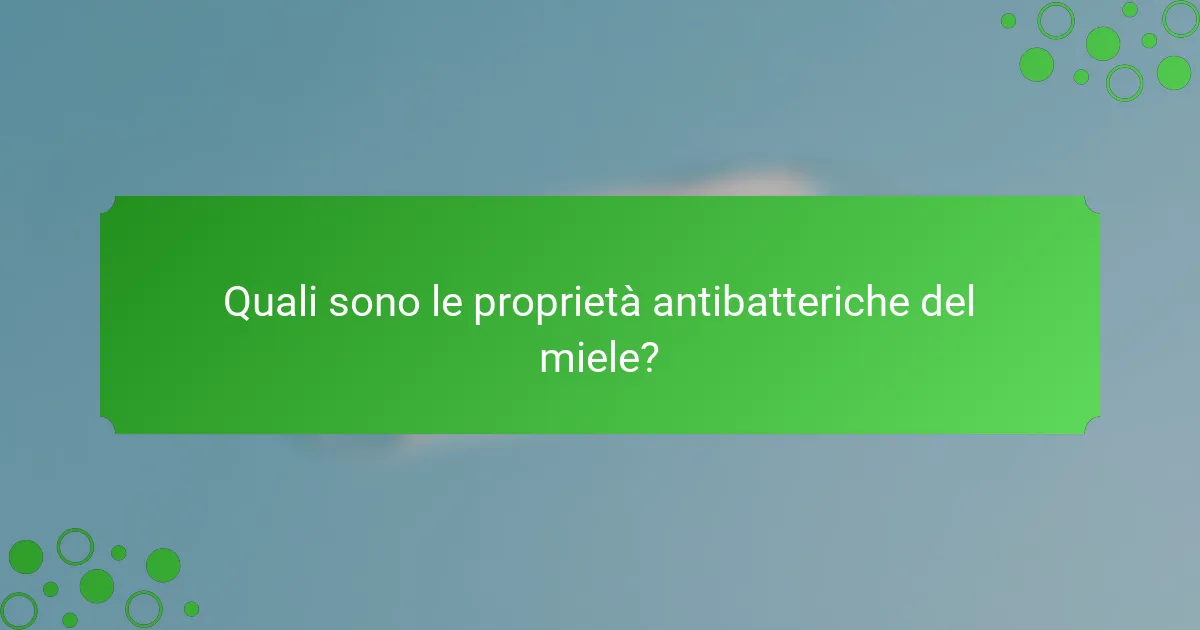 Quali sono le proprietà antibatteriche del miele?